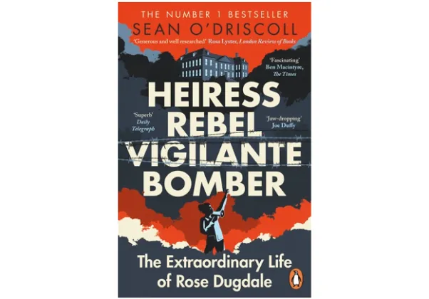 Heiress, Rebel, Vigilante, Bomber by Sean O'Driscoll cover image