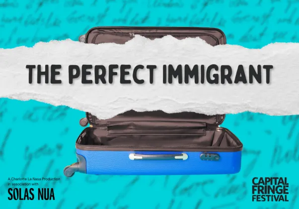 Capital Fringe The Perfect Immigrant graphic